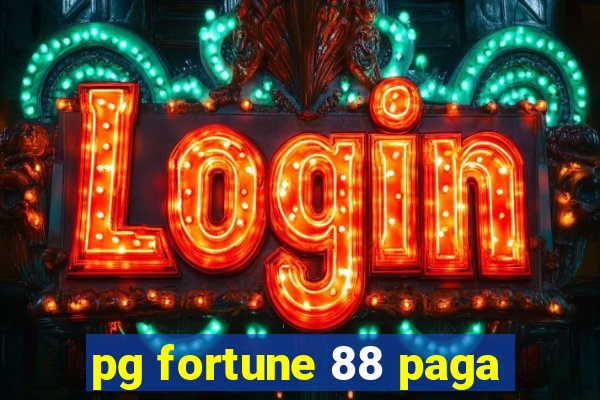 pg fortune 88 paga