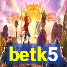 betk5