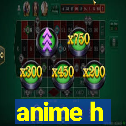 anime h