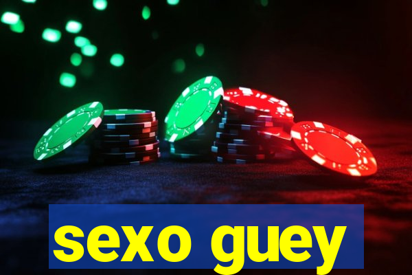 sexo guey