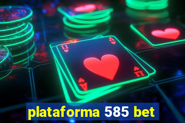 plataforma 585 bet