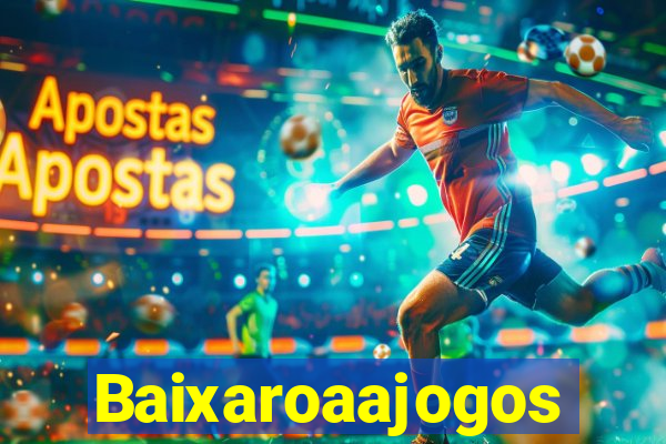 Baixaroaajogos