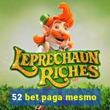 52 bet paga mesmo