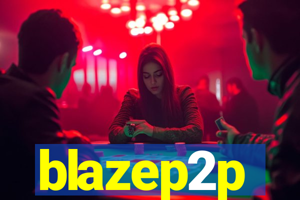 blazep2p