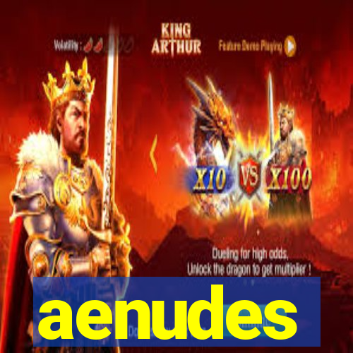 aenudes