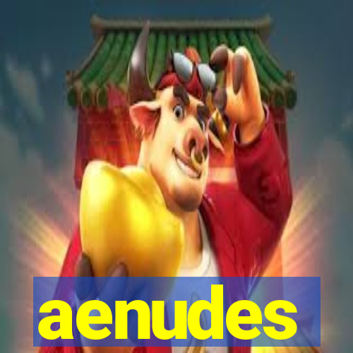 aenudes