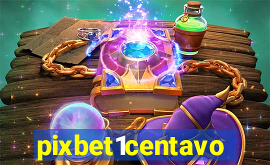 pixbet1centavo