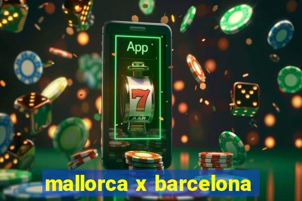 mallorca x barcelona