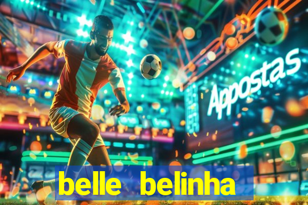 belle belinha vazados gratis