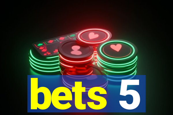 bets 5