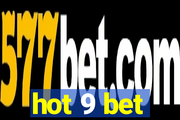 hot 9 bet