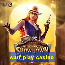 surf play casino