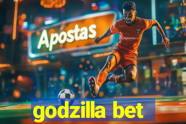 godzilla bet