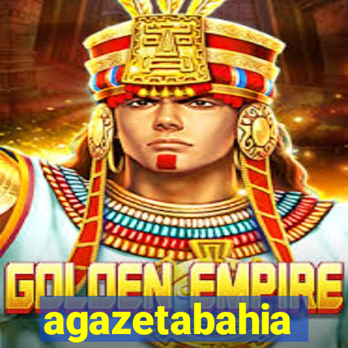 agazetabahia