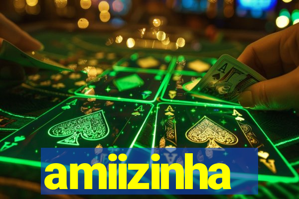 amiizinha