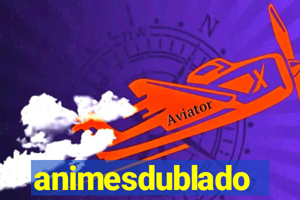 animesdublado