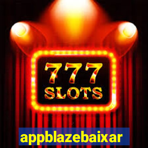 appblazebaixar