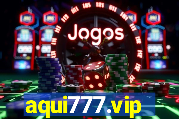 aqui777.vip