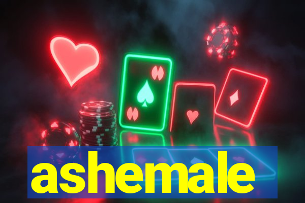 ashemale