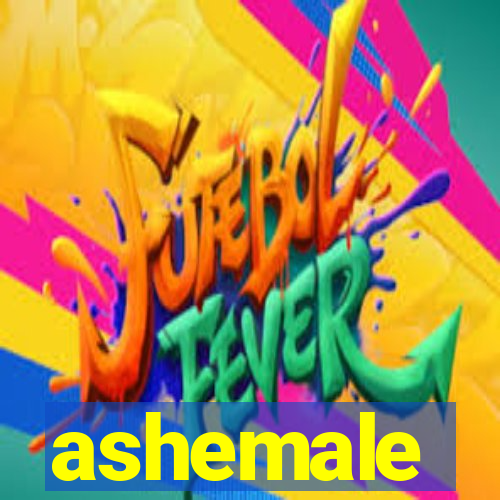 ashemale