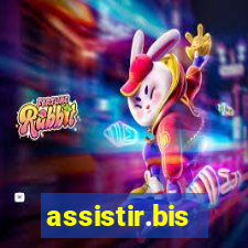 assistir.bis