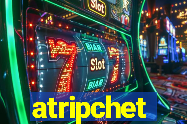 atripchet