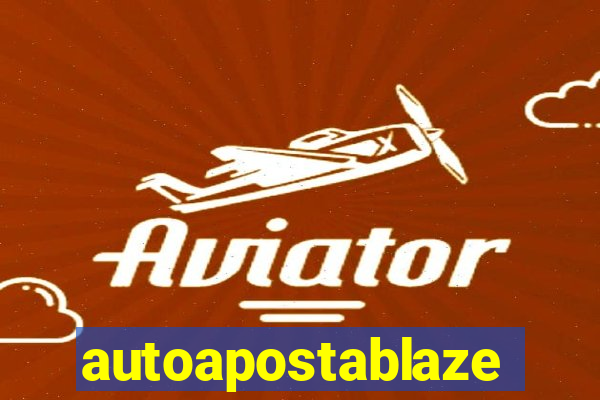 autoapostablaze