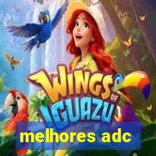 melhores adc