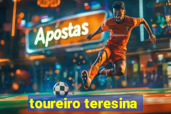 toureiro teresina