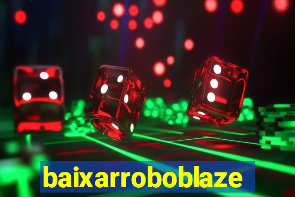 baixarroboblaze