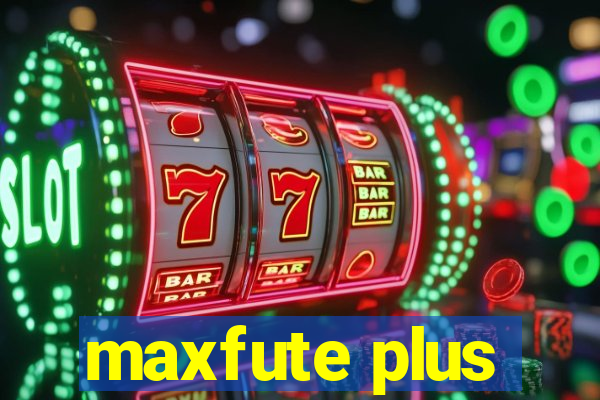 maxfute plus