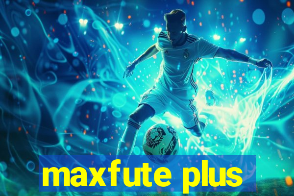 maxfute plus