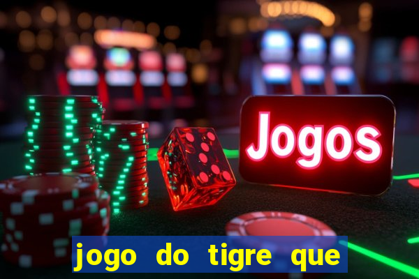 jogo do tigre que da bonus