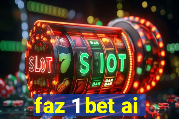 faz 1 bet ai