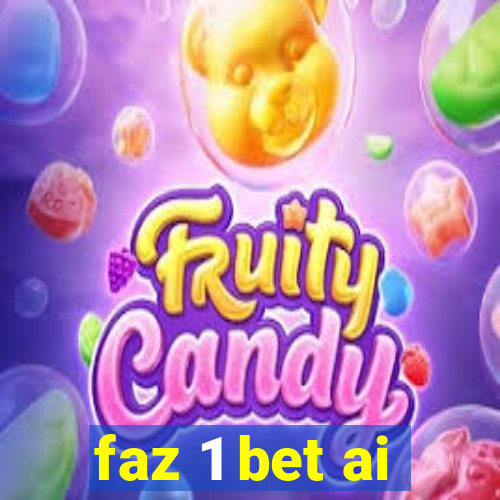 faz 1 bet ai