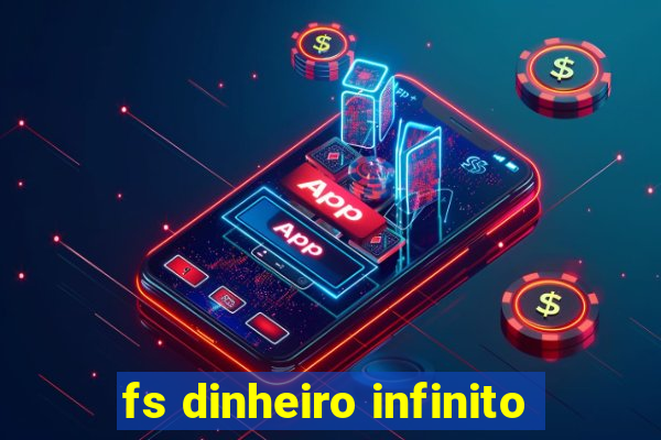 fs dinheiro infinito