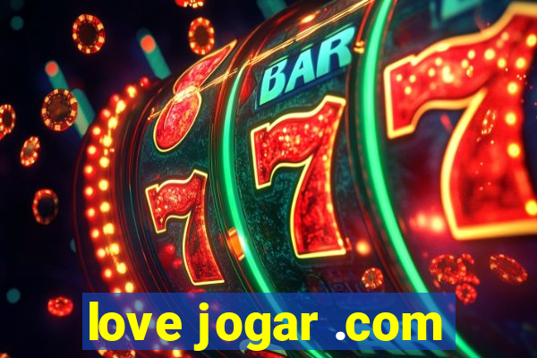 love jogar .com