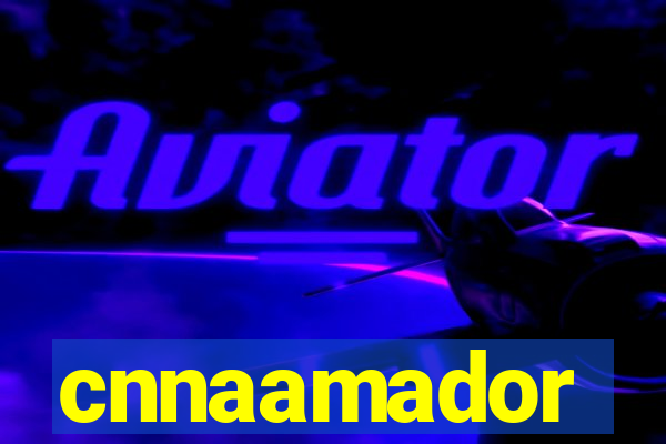 cnnaamador