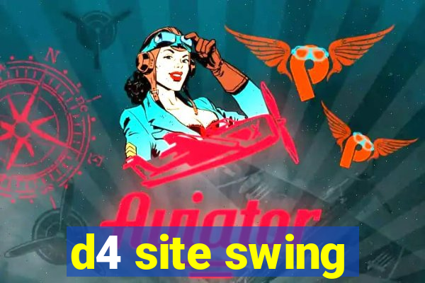 d4 site swing