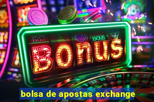 bolsa de apostas exchange