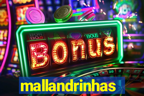 mallandrinhas