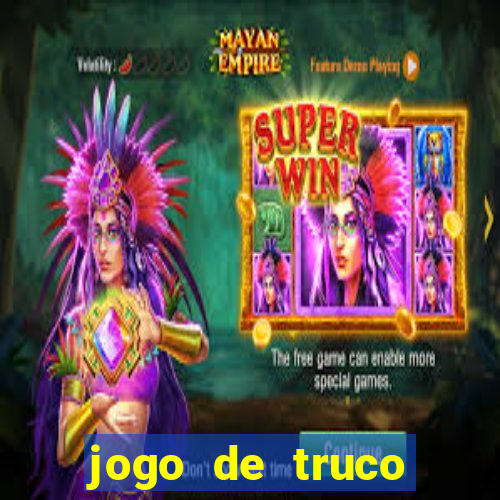 jogo de truco valendo dinheiro real