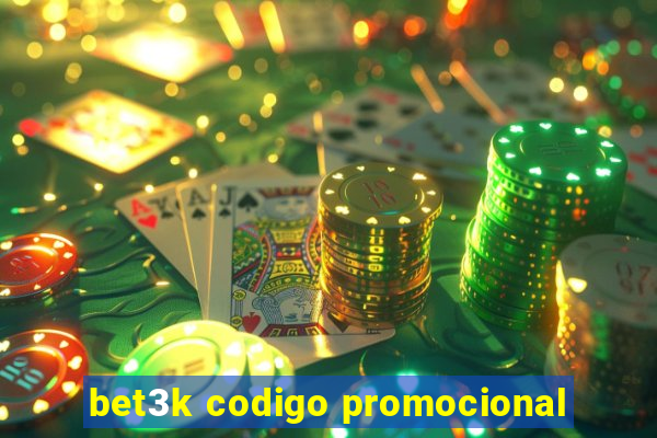 bet3k codigo promocional