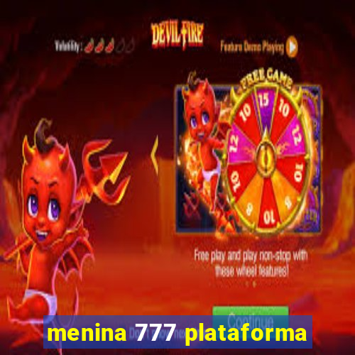 menina 777 plataforma