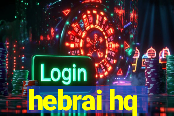 hebrai hq