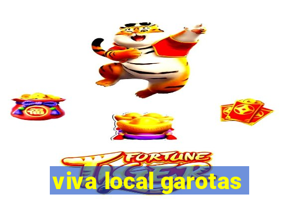 viva local garotas