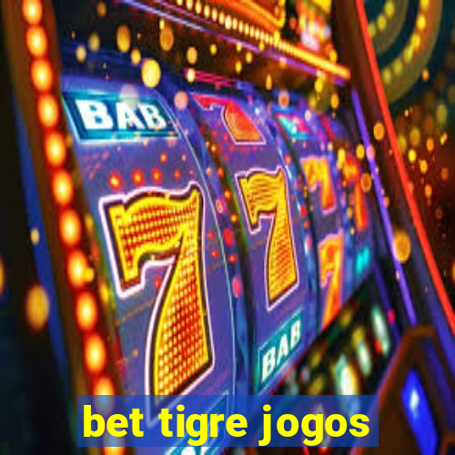 bet tigre jogos