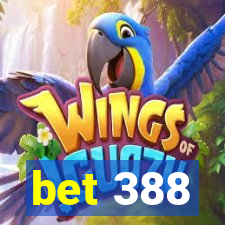 bet 388