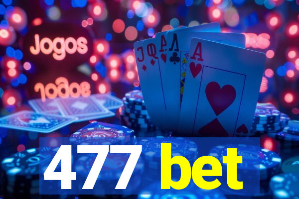 477 bet