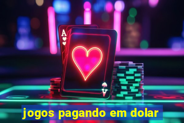 jogos pagando em dolar